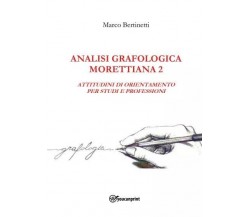 Analisi Grafologica Morettiana 2. Attitudini Di Orientamento Per Studi E Profess