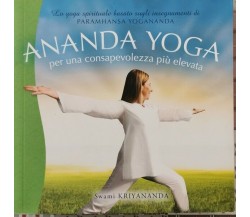 Ananda Yoga, per una consapevolezza più elevata  di Swami Kriyananda,  2012 - ER