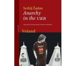 Anarchy in the UKR di Serhij Zhadan, 2023, Voland