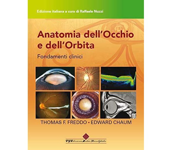 Anatomia dell'occhio e dell'orbita - Thomas F. Freddo, Edward Chaum - 2019