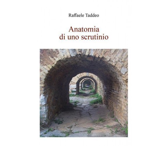 Anatomia di uno scrutinio di Raffaele Taddeo,  2022,  Youcanprint