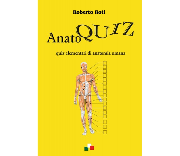 Anatoquiz. Quiz elementari di anatomia umana di Roberto Roti,  2021,  Youcanprin