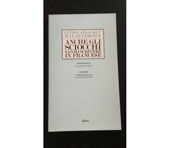 Anche gli sciocchi sanno scrivere in francese - Max Beerbohm, Lytton Strachey- P