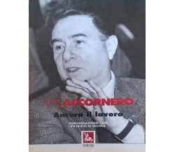 Ancora il lavoro - Accornero Aris (Ediesse 1995) Ca