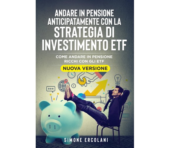 Andare in pensione anticipatamente con la strategia di investimento ETF (Nuova V