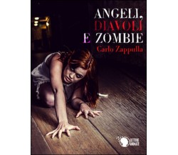 Angeli, diavoli e zombie	 di Carlo Francesco Zappulla,  2016,  Lettere Animate 