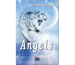 Angels  di Liliana Fantini, S. Siddiqui,  2017,  Oak Editions - ER