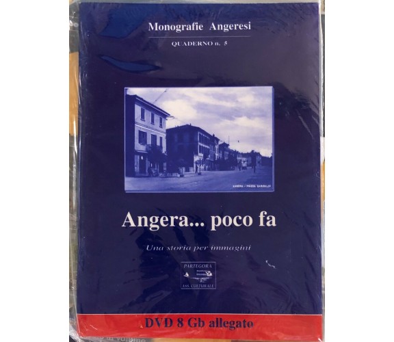 Angera... poco fa di Associazione Culturale Partegora,  Associazione Culturale P