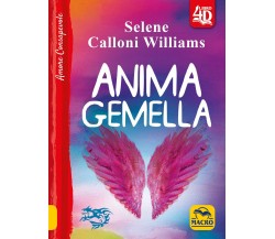 Anima gemella - Selene Calloni Williams - Macro Edizioni, 2020