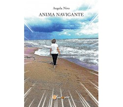 Anima navigante di Angela Niro,  2018,  Youcanprint