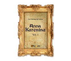 Anna Karenina Vol. 1,  di Lev Tolstoj,  2018,  Youcanprint