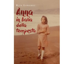 Anna in balia della tempesta di Rita Longheu,  2021,  Youcanprint