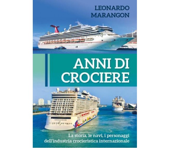 Anni di Crociere di Leonardo Marangon,  2022,  Youcanprint