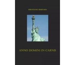 Anno Domini in Carnis di Sebastiano Seminara, 2023, Youcanprint