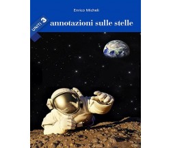 Annotazioni sulle stelle. Uniti di Enrico Micheli,  2016,  Youcanprint