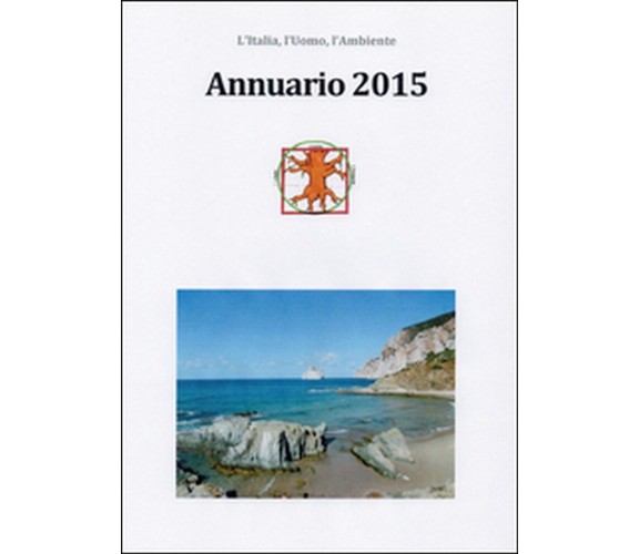 Annuario 2015. L’Italia, l’uomo, l’ambiente  di Alberto Pestelli,  2015