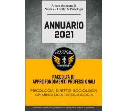 Annuario 2021: Raccolta di approfondimenti professionali di Nemesi Diritto E Psi