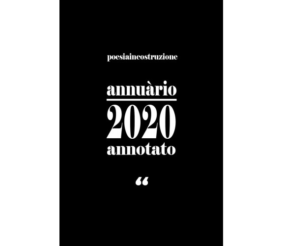 Annuàrio 2020. PoesiaInCostruzione di Poesiaincostruzione,  2020,  Youcanprint