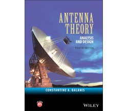 Antenna Theory - Constantine A. Balanis - Wiley John + Sons, 2016