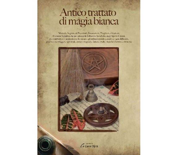 Antico trattato di magia bianca - AA.VV. - Brancato, 2013