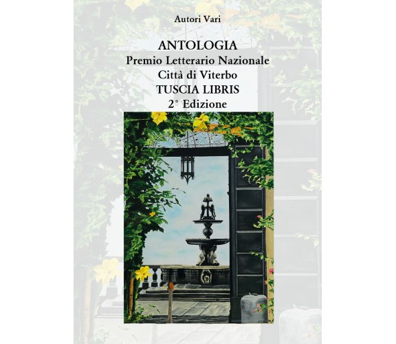 Antologia Premio Letterario Nazionale Città di Viterbo TUSCIA LIBRIS 2021 - 2° e