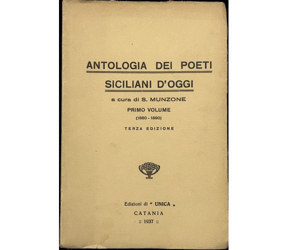 Antologia dei poeti siciliani d’oggi Vol. I di S. Munzone (a Cura Di), 1937, 