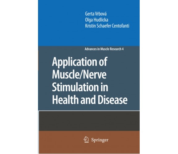 Application of Muscle/Nerve Stimulation in Health and Disease - Springer, 2010