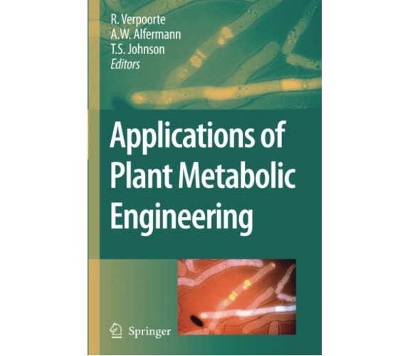 Applications of Plant Metabolic Engineering - R. Verpoorte - Springer, 2010