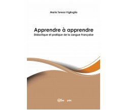 Apprendre à apprendre. Didactique et... , di M. Teresa Viglioglia,  2015   -ER