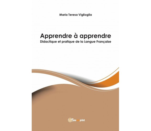 Apprendre à apprendre. Didactique et... , di M. Teresa Viglioglia,  2015   -ER