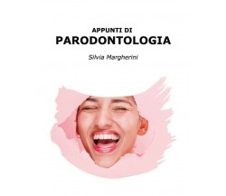 Appunti di Parodontologia	 di Silvia Margherini,  2020,  Youcanprint