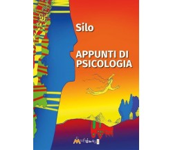 Appunti di psicologia. Psicologia I, II, III e IV di Silo, 2023, Ass. Multima