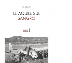 Aquile sul Sangro di Rainaldi Mario - Edizioni Del Faro, 2019