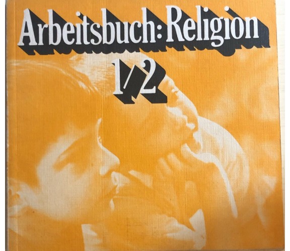 Arbetisbuch: Religion 1/2 di Aa.vv., 1973, Bagel/vieweg