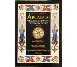 Arcanum - Vol. 1. Collezione di opere rare di ermetismo magico, alchimico e arca