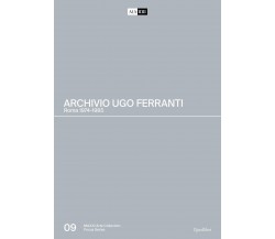 Archivio Ugo Ferranti. Roma 1974-1985. Ediz. illustrata -  M. Alicata, 2023