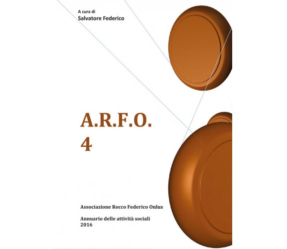 A.r.f.o. 4 - S. Federico,  2017,  Youcanprint