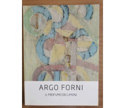 Argo Forni il profumo dei limoni - Li Pe editrice - 2018 - AR