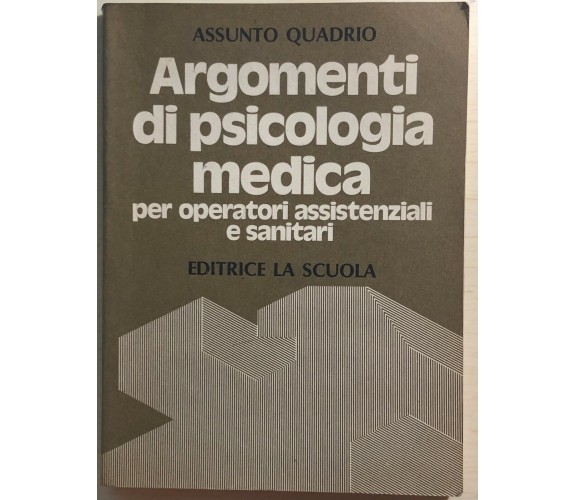 Argomenti di psicologia medica di Assunto Quadrio,  1980,  Editrice La Scuola