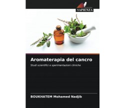 Aromaterapia del cancro - Boukhatem Mohamed Nadjib - Sapienza, 2022