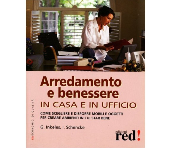 Arredamento e benessere. In casa e in ufficio di Gordon Inkeles, Iris Schencke, 