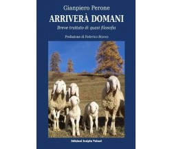 Arriverà domani. Breve trattato di quasi filosofia di Gianpiero Perone, 2023,