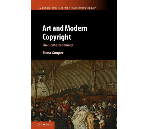 Art And Modern Copyright - Elena Cooper - Cambridge, 2021