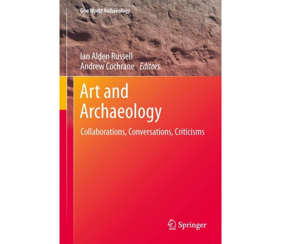 Art and Archaeology - Ian Alden Russell - Springer, 2015