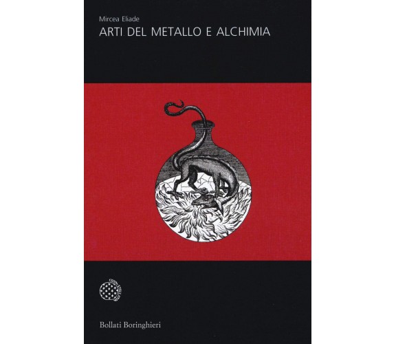 Arti del metallo e alchimia - Mircea Eliade - Bollati Boringhieri, 2018