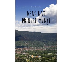 Asasinat printre munți	 di Luca Montarolo,  2018,  Youcanprint