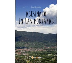 Asesinato en las montañas	 di Luca Montarolo,  2018,  Youcanprint