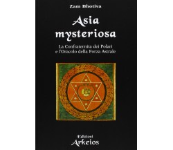 Asia mysteriosa - Zam Bhotiva - Edizioni Arkeios, 2013