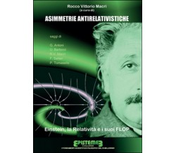 Asimmetrie antirelativistiche, Rocco Vittorio Macrì,  2015,  Youcanprint