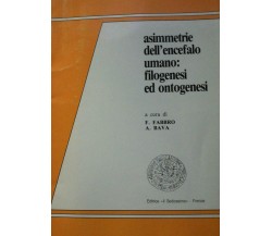 Asimmetrie dell’encefalo umano: Filogenesi ed Ontogenesi	 di Fabbro - Bava,  199